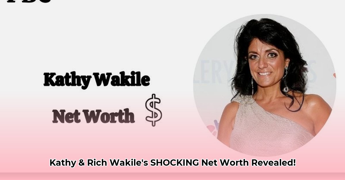 kathy-and-rich-wakile-net-worth